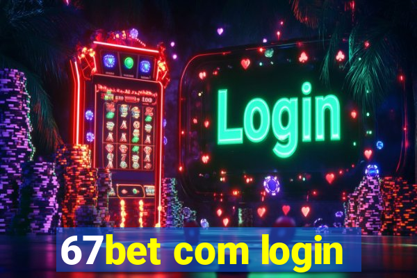 67bet com login